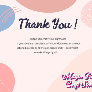 May include: Thank You! I hope you enjoy your purchase! If you have any problems with your download or are not satisfied, please send me a message and I'll do my best to make things right! Magic Paper Craft Store