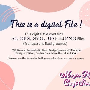 May include: A digital file download graphic with pink and blue abstract shapes. The text reads "This is a digital file! This digital file contains AI, EPS, SVG, JPG and PNG Files (Transparent Backgrounds) SVG files can be used with Cricut Design Space and Silhouette Designer Edition, Brother Scan, Make the cut and SCAL. You can use the design for both personal and commercial purposes. Magic Paper Craft Store"