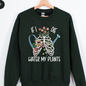 Skeleton Plant Sweatshirt, Skeleton Shirt, Plant Shirt, Crazy Plant Lady Shirt, Gardening Gift, Mothers Day Shirt, Gift for Mom, Earth Day