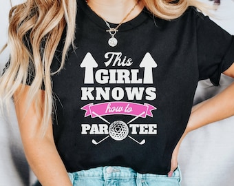 Camicia da golf, questa ragazza sa come par maglietta, regalo di golf, maglietta amante del golf, camicia da golf divertente, camicia da festa di golf, lascia la maglietta Par Tee