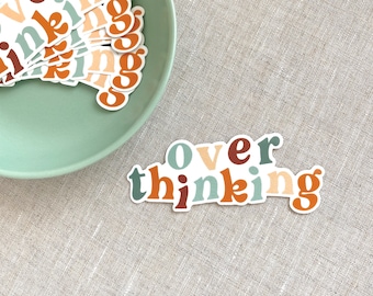 Overthinking | Funny Vinyl Sticker | Colourful Sticker For Stressed Out People