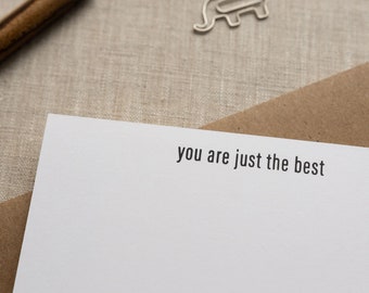 You Are Just the Best Notecard | Letterpress Stationery | Everyday Card for any Occasion