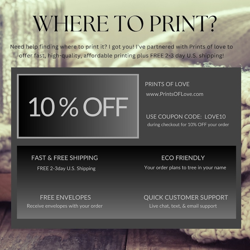 May include: A black and white graphic with the text "WHERE TO PRINT?" and a 10% off discount offer for printing services from Prints of Love. The graphic also includes information about free shipping, eco-friendly practices, and customer support.