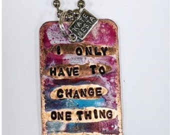 I Only Need To Change One Thing Dog Tag Necklace – Multicolor - Recovery Gift