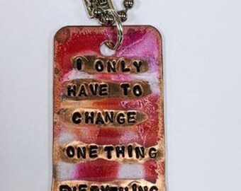 I Only Need To Change One Thing Dog Tag Necklace – Pink - Recovery Gift