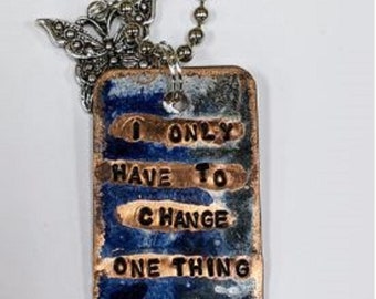 I Only Need To Change One Thing Dog Tag Necklace – Night Sky Blue - Recovery Gift