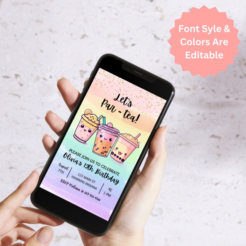 May include: A digital invitation for a 12th birthday party with a rainbow background and cartoon bubble tea cups. The text reads "Let's Par-tea!" and includes the date, time, and location of the party. The text "Font Style & Colors Are Editable" is in a pink starburst.