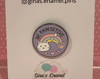Be Pawsitive / Stay pawsitive enamel pin