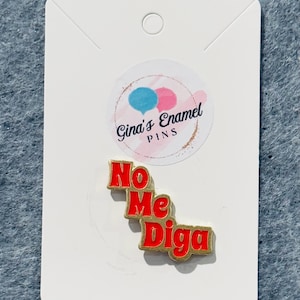 No me Diga enamel pin