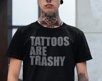 Les tatouages sont nuls, T-shirt unisexe, chemise de tatouage drôle alternative, faible durée de vie, cadeau de plouc pour papa cadeau drôle chemise de tatouage tatoué faible durée de vie