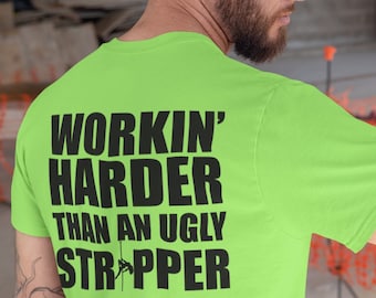 Workin Harder Than An Ugly Stripper T Shirt, American Flag, Funny Work Shirt, At The Gym, Funny Gym Shirt, Construction Hi Vis, Blue Collar