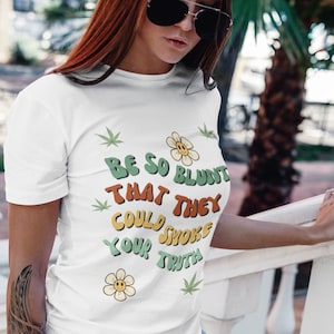Be So Blunt They Could Smoke Your Truth Unisex Jersey T-Shirt, Funny Gym Shirt, Y2K, Gothic Style, Groovy, Elder Emo, Pot Head Gift, Weed