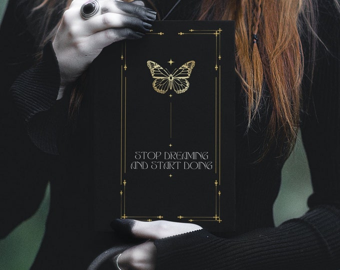 Stop Dreaming and Start Doing, Hardcover Journal Matte, Butterfly, Star, Witchcraft | Gothic Style | Goth | Diary | Celestial | Writers Gift