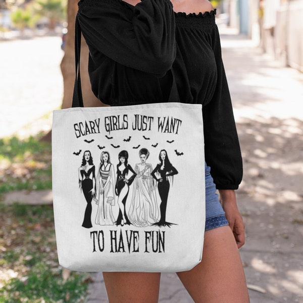Scary Girls Just Want To Have Fun Tote Bag, Halloween Tote Bag, Halloween Bag, Spooky Queens, Elvira, Morticia Addams, Bride Of Frankenstein