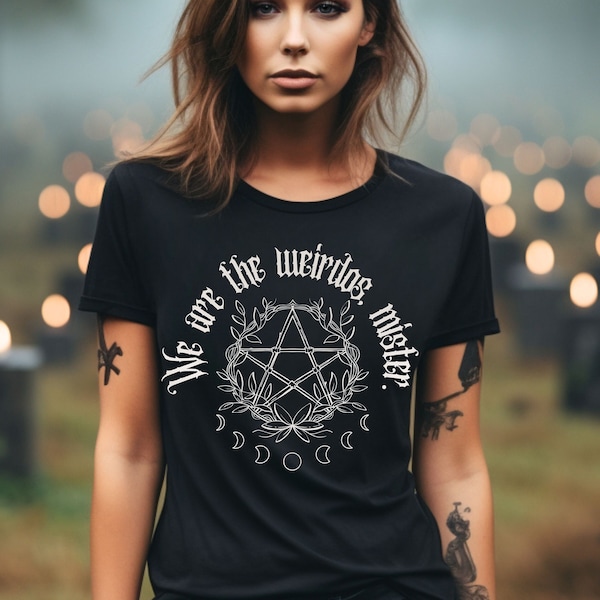 We Are The Weirdos Mister T-Shirt Unisex, Halloween T-shirt, Halloween Shirt, Spooky Season, The Craft, Witchcraft, Moon Phase, Goth Mom