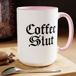 Coffee Slut Mug, Cute, Funny Cup, Dark Humor, Spooky, Sarcastic, Funny Gift Whimsigoth Holiday Gothic Witchy Witchcraft Fall Spring Summer