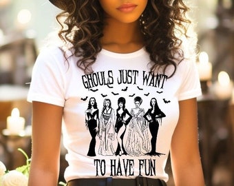 Ghouls Just Want To Have Fun Halloween T-Shirt, Halloween Shirt, Elvira, Morticia Addams, Bride Of Frankenstien, Lily Munster, Vampira, Gift
