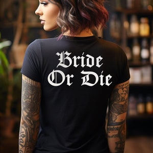 Bride Or Die T-Shirt, Halloween Bride, Spooky Bachelorette, Halloween T-shirt, Bachelorette Shirt, Gothic Bride, Wedding Party Shirt, Gift