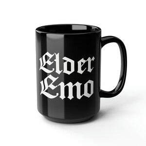Elder Emo Black Mug 15oz | Halloween Coffee Mug | Spooky Season | Gothic Style | Horror Mug | Emo Music | Elder Goth | Gift | Witchcraft image 8