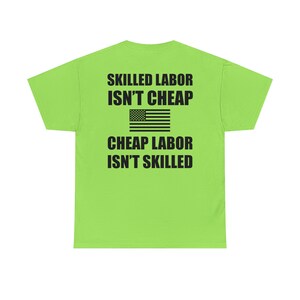 Skilled Labor Isn't Cheap, Cheap Labor Isn't Skilled T Shirt, American Flag, Funny Work Shirt, At The Gym, Construction Hi Vis, Blue Collar image 3