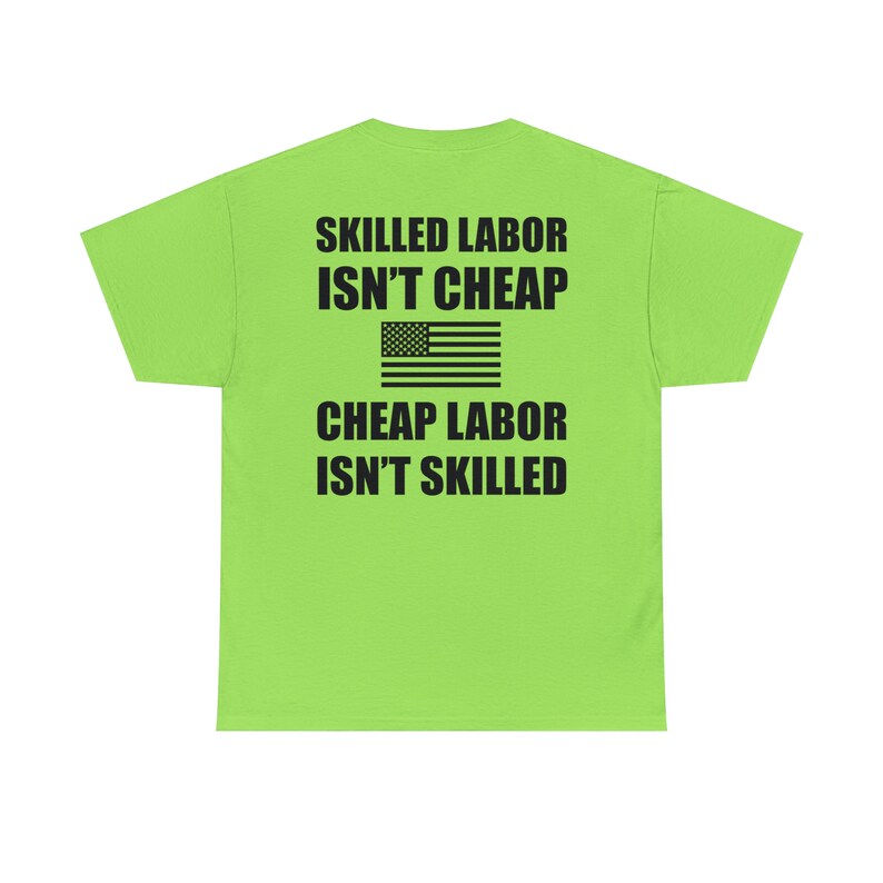Skilled Labor Isn't Cheap, Cheap Labor Isn't Skilled T Shirt, American Flag, Funny Work Shirt, At The Gym, Construction Hi Vis, Blue Collar image 3