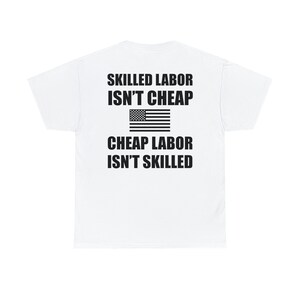 Skilled Labor Isn't Cheap, Cheap Labor Isn't Skilled T Shirt, American Flag, Funny Work Shirt, At The Gym, Construction Hi Vis, Blue Collar image 8