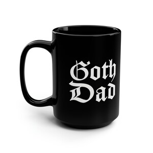 Goth Dad Schwarze Tasse 15oz | Elder Goth | Elder Emo | Halloween Kaffeetasse | Spooky Season | Gothic Style | Hexerei | Geschenk | Halloween Deko Bild 6