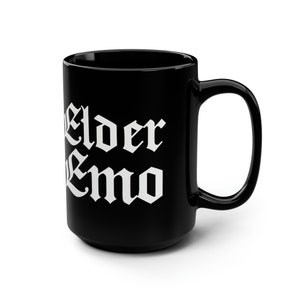 Elder Emo Black Mug 15oz | Halloween Coffee Mug | Spooky Season | Gothic Style | Horror Mug | Emo Music | Elder Goth | Gift | Witchcraft image 4