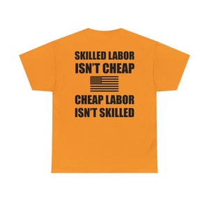 Skilled Labor Isn't Cheap, Cheap Labor Isn't Skilled T Shirt, American Flag, Funny Work Shirt, At The Gym, Construction Hi Vis, Blue Collar image 7