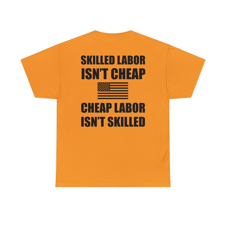Skilled Labor Isn't Cheap, Cheap Labor Isn't Skilled T Shirt, American Flag, Funny Work Shirt, At The Gym, Construction Hi Vis, Blue Collar image 7