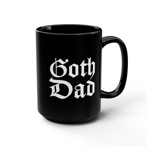 Goth Dad Schwarze Tasse 15oz | Elder Goth | Elder Emo | Halloween Kaffeetasse | Spooky Season | Gothic Style | Hexerei | Geschenk | Halloween Deko Bild 7