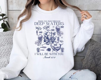 Faith Sweatshirt, Christian Jumper, Isaiah 43:2 Jumper, Jesus Crewneck, Religious Sweater, Bible Verse Top, When You Go Through Deep Waters