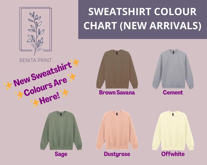 The image is a promotional graphic for Benita Print's new arrivals of sweatshirt colors. It features six different sweatshirt designs in various colors, including Green, Brown, Cement, Sage, Dustrose, and Offwhite. The text above the image announces the "SWEATSHIRT COLOUR CHART (NEW ARRIVALS)" and the "New SweatshirtColoursHere!" The image is a collage of multiple images, and the text is concise and avoids redundancy.