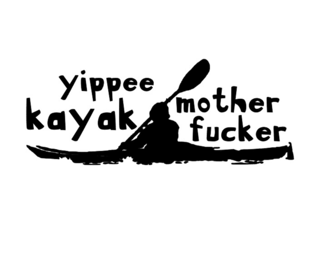 Yippee Kayak Mother Fucker Decal Etsy