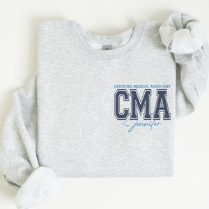 Custom CMA Sweatshirt, Personalized Certified Medical Assistant Gift, Medical Assistant Graduation Gift Sweater, CMA Nurse Appreciation Gift