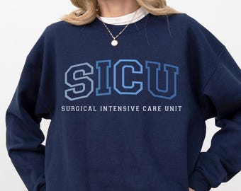 SICU Sweatshirt, Surgical Intensive Care Unit Crewneck Sweater, Surgical Nurse Sweater, SICU Nurse Gift Sicu RN Surgical Icu Tech Aid Crew
