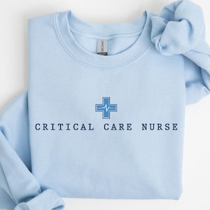 Critical Care Nurse Sweatshirt, Critical Care Unit Nurse Gift, CCU Nurse Sweater, CCU Nurse Graduation Gift, Critical Care RN Appreciation