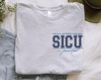 Custom SICU T-Shirt, Personalized SICU Nurse Shirt, SICU Nurse Gift, Sicu Nurse Appreciation, Surgical Intensive Care Unit Appreciation Tee