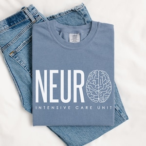 Neuro ICU Comfort Colors Shirt, Neuro Intensive Care Unit, Neurological ICU Tech Shirt, Neuro ICU Team Neuro Nurse Physical Therapist Doctor