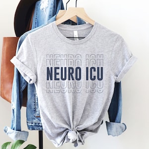 Neuro ICU Shirt, Neuro Intensive Care Unit T-Shirt, Neurological ICU Tech Shirt, Neuro ICU Team Shirt, Neuro Nurse Physical Therapist Doctor