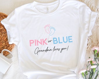 Pink or Blue Grandma Loves You Shirt, Gender Reveal Family Shirts, Baby Announcement T-Shirt, Reveal Party Shirt, Pregnancy Announcement Tee