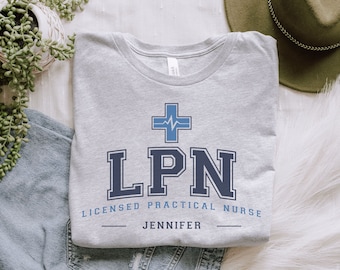 Camiseta LPN personalizada, camiseta LPN personalizada, camiseta de enfermera práctica con licencia, regalo de agradecimiento para enfermeras, regalo de graduación de enfermera práctica con licencia