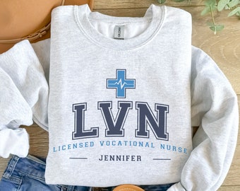 Custom LVN Sweatshirt, Personalized Licensed Vocational Nurse Gift, LVN Nurse Graduation Gift, Licensed Vocational Nurse Crewneck Sweater