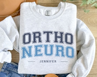 Custom Ortho Neuro Sweatshirt, Personalized Ortho Neuro Tech Sweater, Orthopedic Technologist Gift, Ortho Nurse Crewneck, Orthopedic Surgeon