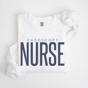 Endoscopy Nurse Sweatshirt, Endo Nurse Gift, Endo Nurse Sweater, Endoscopy Nurse Graduation Gift, Endo Nurse Appreciation, Gastroenterology White