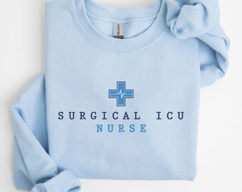 SICU Nurse Sweatshirt, Surgical Intensive Care Unit Nurse Gift, Surgical Sweater, SICU Crewneck Sweater, Sicu RN, Surgical Icu Tech Aid Crew