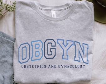 OBGYN T-Shirt, Obstetrics and Gynecology Crewneck Shirt, OBGYN Nurse Shirt, Obgyn Nurse Graduation Gift, OBGYN Doctor Appreciation Gift Tee