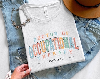 Custom Doctor of Occupational Therapy Shirt, Personalized OTD Gift, Dr. Of Occupational Therapy T-Shirt, Occupational Therapist Grad Gift