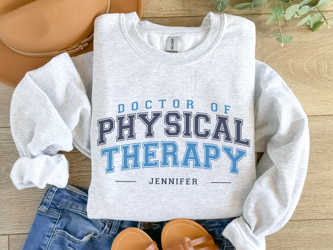 Dpt Merch Custom Doctor of Physical Therapy Sweatshirt, Personalized DPT ...