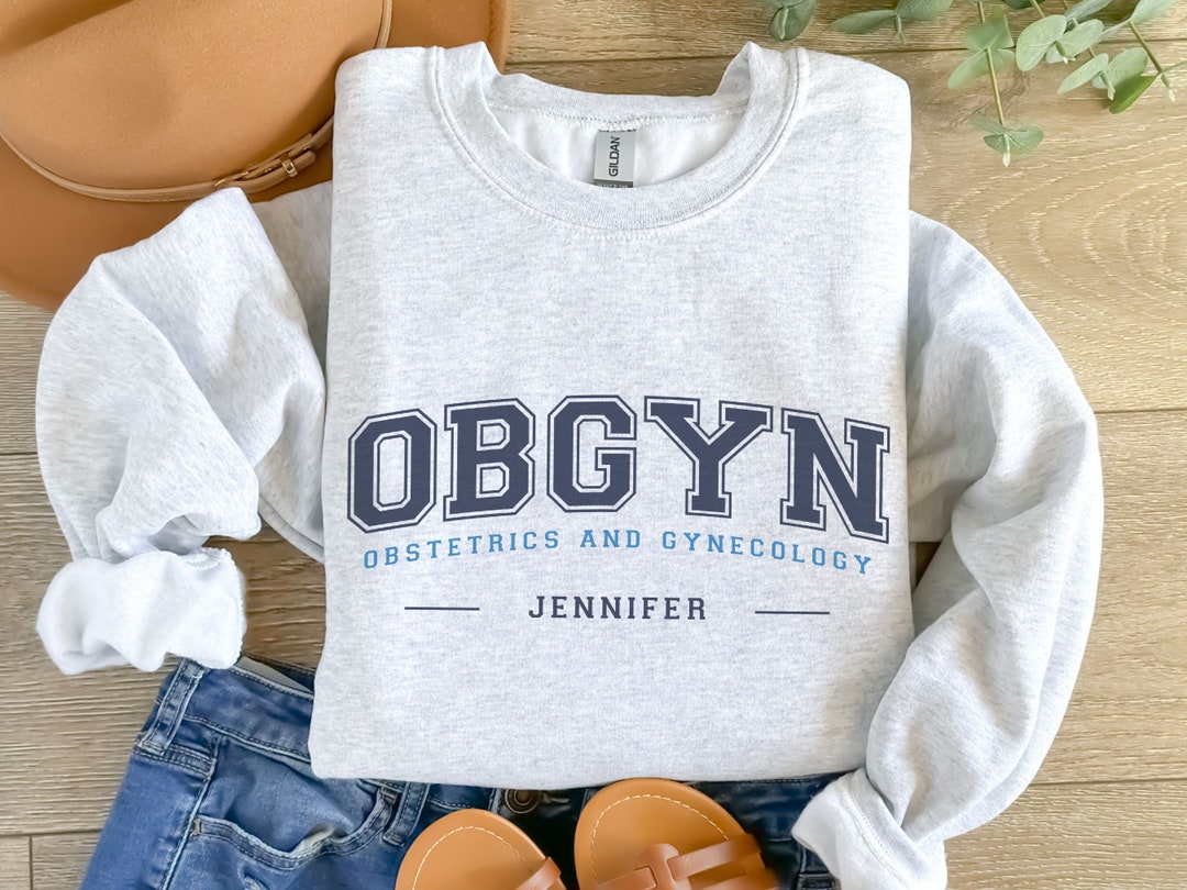 Custom OBGYN Sweatshirt, Personalized OBGYN Nurse Shirt, Obstetrics and ...